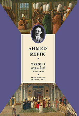 Tarih-i Gılmanî (Mehmet Halife) / Ahmed Refik