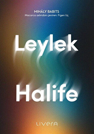 Leylek Halife / Mihály Babits