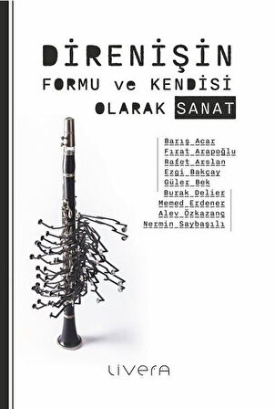 Direnişin Formu ve Kendisi Olarak Sanat / Barış Acar