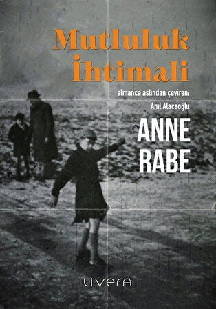 Mutluluk İhtimali / Anne Rabe