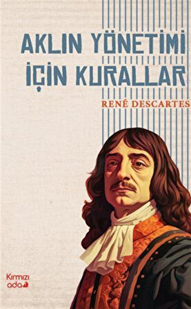Aklın Yönetimi İçin Kurallar / Rene Descartes