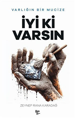 İyi ki Varsın & Varlığın Bir Mucize / Zeynep Rana Karadağ