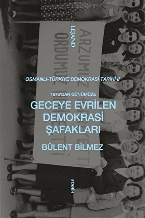 1876'dan Günümüze Geceye Evrilen Demokrasi Şafakları / Bülent Bilmez