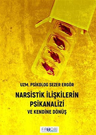 Narsistik İlişkilerin Psikanalizi / Sezer Ergör