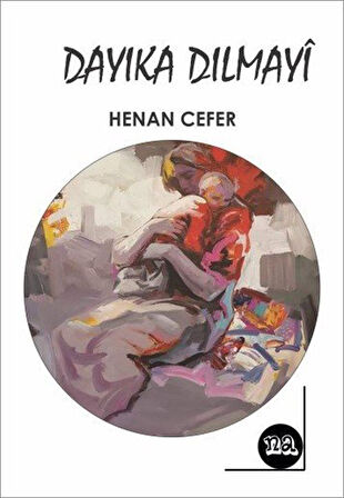 Dayika Dilmayî / Henan Cefer