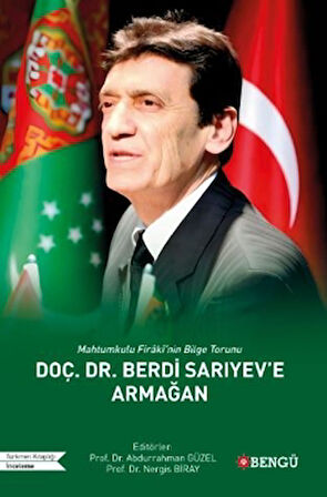 Mahtumkulu Firaki’nin Bilge Torunu DOÇ. DR. Berdi Sarıyev’e Armağan