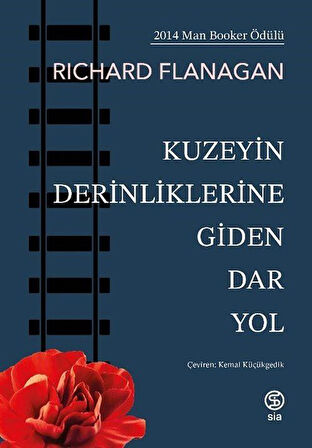 Kuzeyin Derinliklerine Giden Dar Yol / Richard D. Flanagan