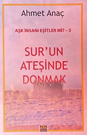 Sur'un Ateşinde Donmak