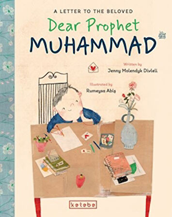 Dear Prophet Muhammad – A Letter To The Beloved