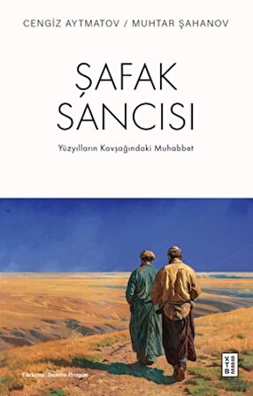 Şafak Sancısı Yüzyılların Kavşağındaki Muhabbet