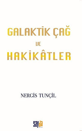 Galaktik Çağ ve Hakikatler / Nergis Tunçil