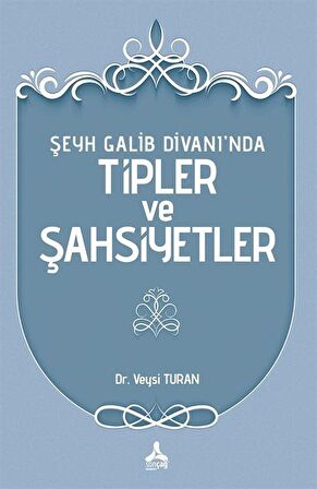 Şeyh Galib Divanı’nda Tipler ve Şahsiyetler