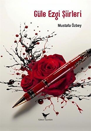 Güle Ezgi Şiirleri / Mustafa Özbey