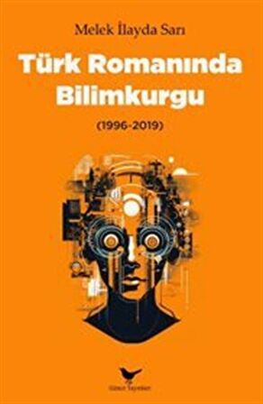 Türk Romanında Bilimkurgu (1996-2019) / Melek İlayda Sarı