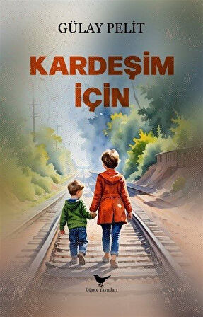 Kardeşim İçin / Gülay Pelit