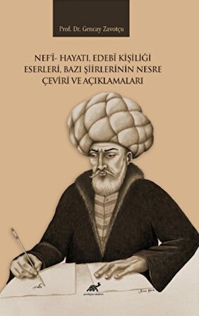 Nef'i Hayatı, Edebi Kişiliği Eserleri, Bazı Şiirlerinin Nesre Çeviri ve Açıklamaları