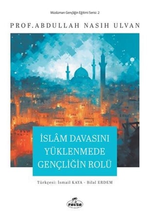 İslam Davasını Yüklenmede Gençliğin Rolü / Prof. Dr. Abdullah Nasıh Ulvan