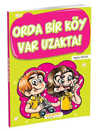 ORDA BİR KÖY VAR UZAKTA! Maskot Çocuk Yayınları