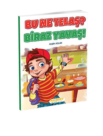  BU NE TELAŞ ? BİRAZ YAVAŞ ! Maskot Çocuk Yayınları