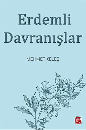 Erdemli Davranışlar / Mehmet Keleş