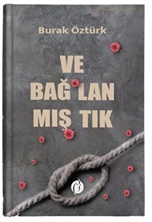 VE BAG-LAN-MIS-TIK / Burak Öztürk