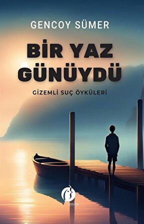 Bir Yaz Günüydü & Gizemli Suç Öyküleri / Gencoy Sümer