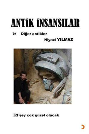 Antik İnsansılar ve Diğer Antikler / Niyazi Yılmaz