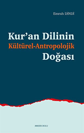 Kur'an Dilinin Kültürel-Antropolojik Doğası / Emrah Dindi