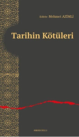 Tarihin Kötüleri / Mehmet Azimli