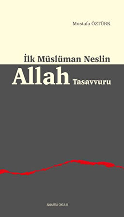 İlk Müslüman Neslin Allah Tasavvuru