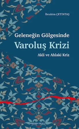 Geleneğin Gölgesinde Varoluş Krizi