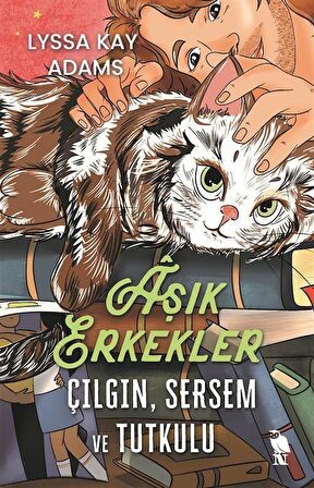 Aşık Erkekler: Çılgın, Sersem ve Tutkulu