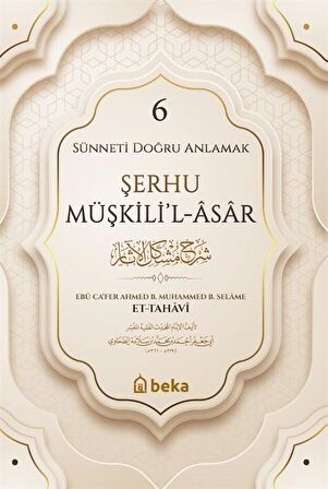 Sünneti Doğru Anlamak - Şerhu Müşkilil Asar - 6. Cilt