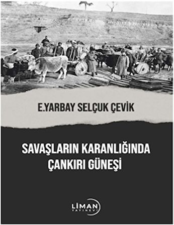 Savaşların Karanlığında Çankırı Güneşi