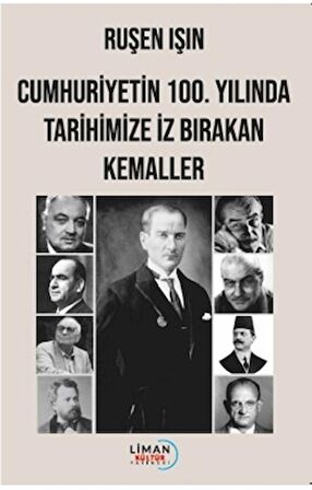 Cumhuriyetin 100. Yılında Tarihimize İz Bırakan Kemaller