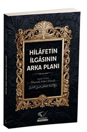 Hilafetin İlgasının Arka Planı