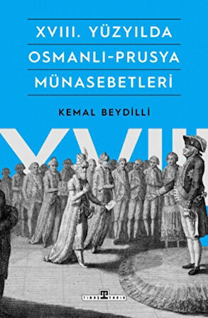 XVIII. Yüzyılda Osmanlı-Prusya Münasebetleri