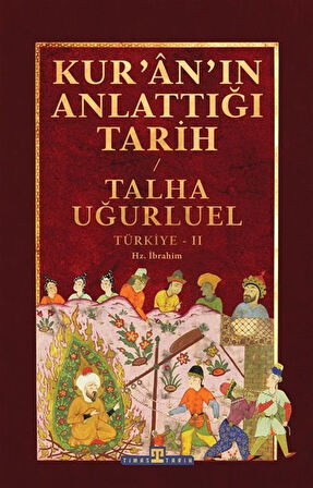 Kur'an'ın Anlattığı Tarih: Türkiye 2 / Talha Uğurluel