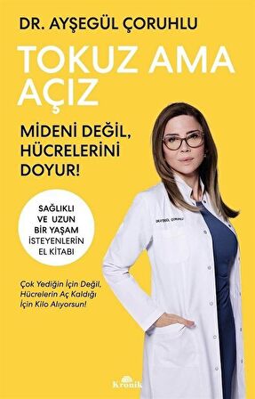 Tokuz Ama Açız & Mideni Değil, Hücrelerini Doyur! / Dr. Ayşegül Çoruhlu