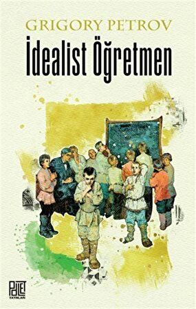 İdealist Öğretmen / Grigory Petrov