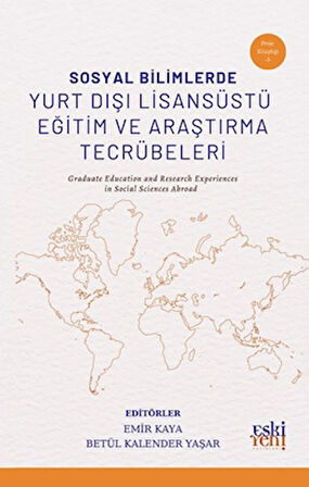 Sosyal Bilimlerde Yurt Dışı Lisansüstü Eğitim ve Araştırma Tecrübeleri