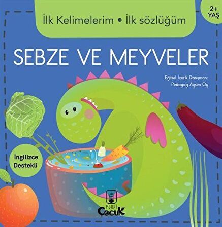 İlk Kelimelerim İlk Sözlüğüm - Sebze ve Meyveler