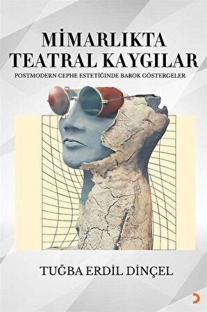Mimarlıkta Teatral Kaygılar / Tuğba Erdil Dinçel