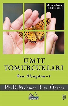 Ümit Tomurcukları / Ben Olsaydım 1 / Mehmet Rıza Özacar