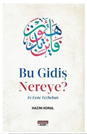 Bu Gidiş Nereye? Fe Eyne Tezhebun