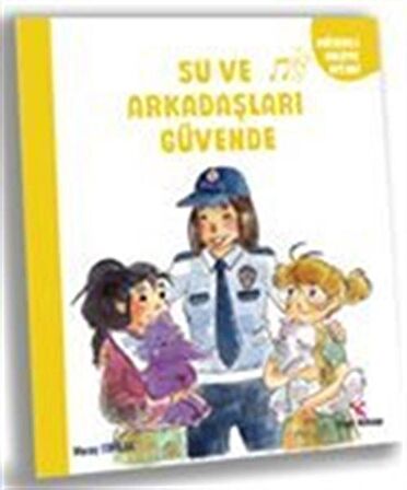 Su ve Arkaşları Güvende / Nuray Toprak