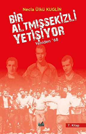 Yeniden '68 Bir Altmış Sekizli Yetişiyor / Necla Ülkü Kuglin