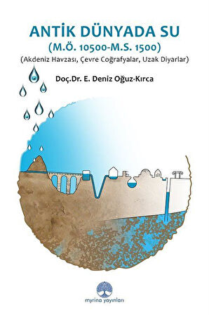 Antik Dünyada Su / Doç. Dr. Deniz Oğuz Kırca