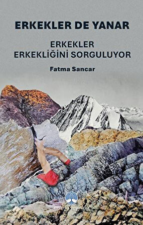 Erkekler de Yanar: Erkekler Erkekliğini Sorguluyor