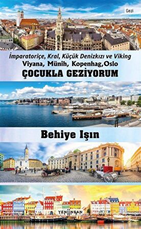 Çocukla Geziyorum - Viyana, Münih, Kopenhag, Oslo